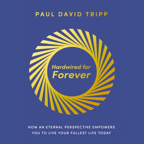 Hardwired for Forever
