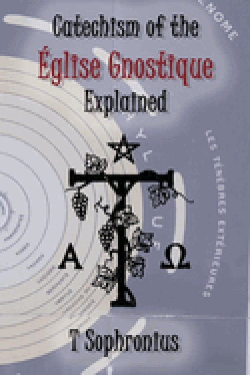 Catechism of the Église Gnostique Explained
