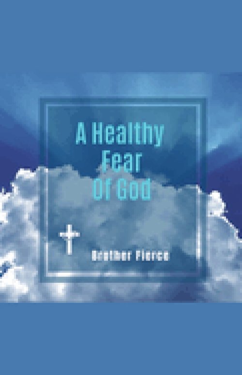 A Healthy Fear Of God