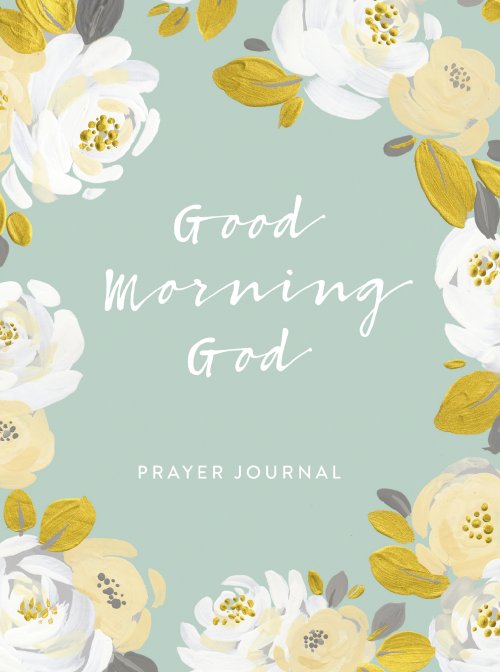 Good Morning God - Prayer Journal
