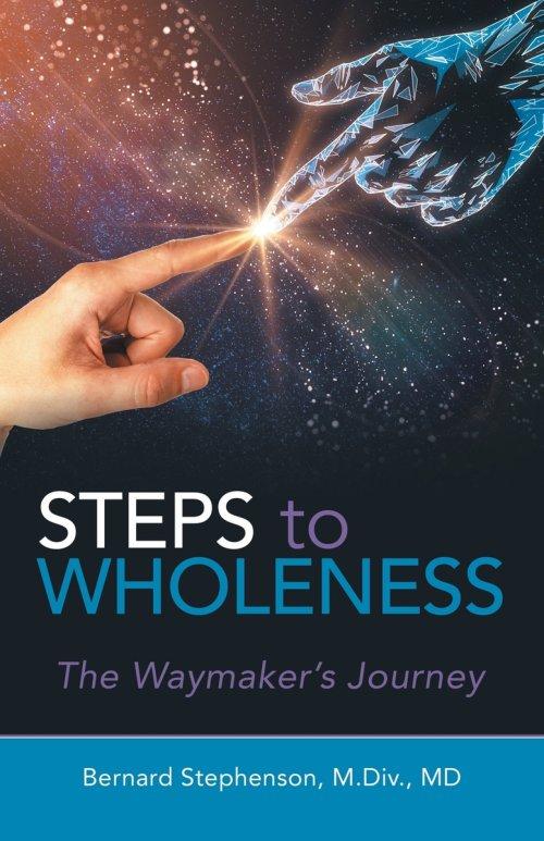Steps to Wholeness: The Waymaker's Journey