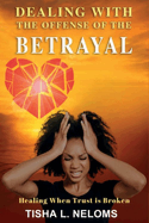 Dealing with the Offense of the Betrayal