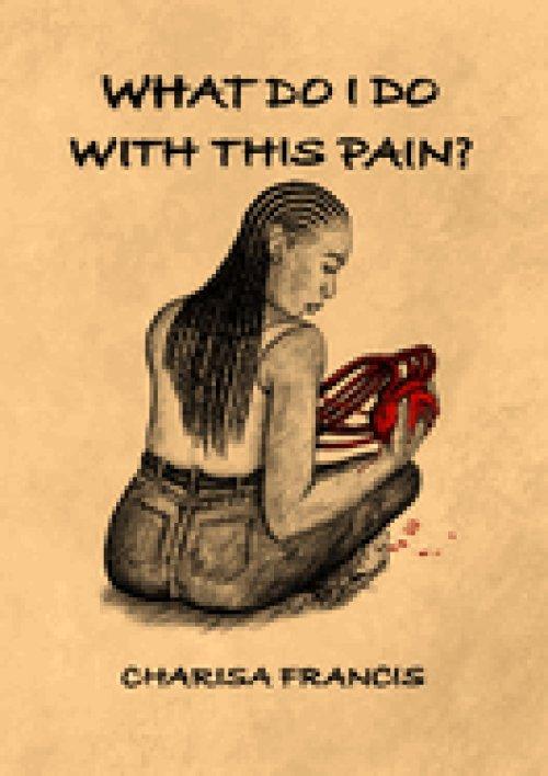 WHAT DO I DO WITH THIS PAIN?