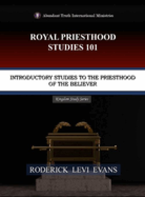 Royal Priesthood Studies 101: Introductory Studies to the Priesthood of the Believer