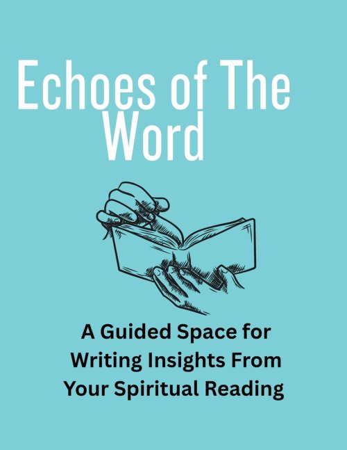 Echoes of The Word: A Guided Space for Writing Insights From Your Spiritual Reading