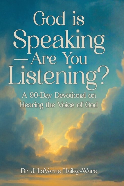 God Is Speaking - Are You Listening?: A 90 Day Devotional on Hearing the Voice of God