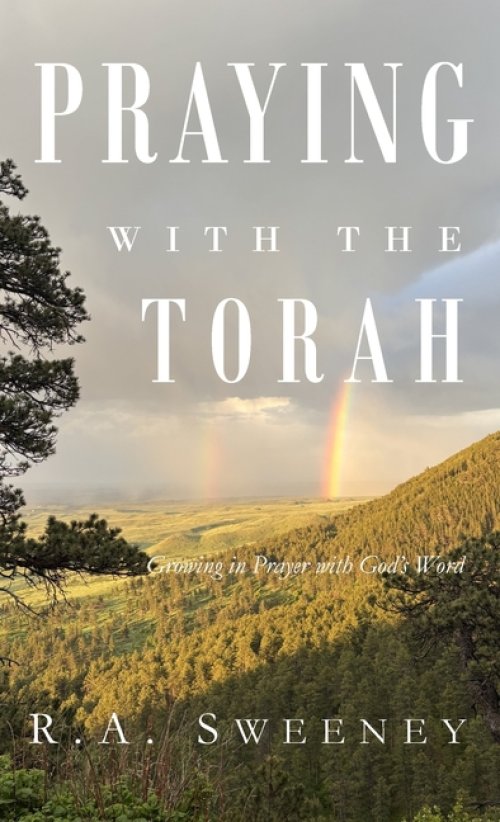 Praying with the Torah: Growing in Prayer with God's Word