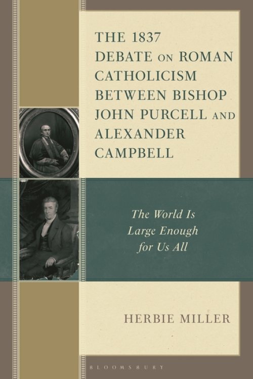1837 Debate On Roman Catholicism Between Bishop John Purcell And Alexander Campbell