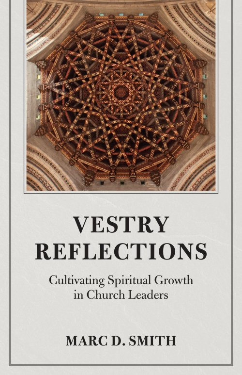 Vestry Reflections: Cultivating Spiritual Growth in Church Leaders