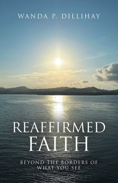 Reaffirmed Faith: Beyond the Borders of  What You See