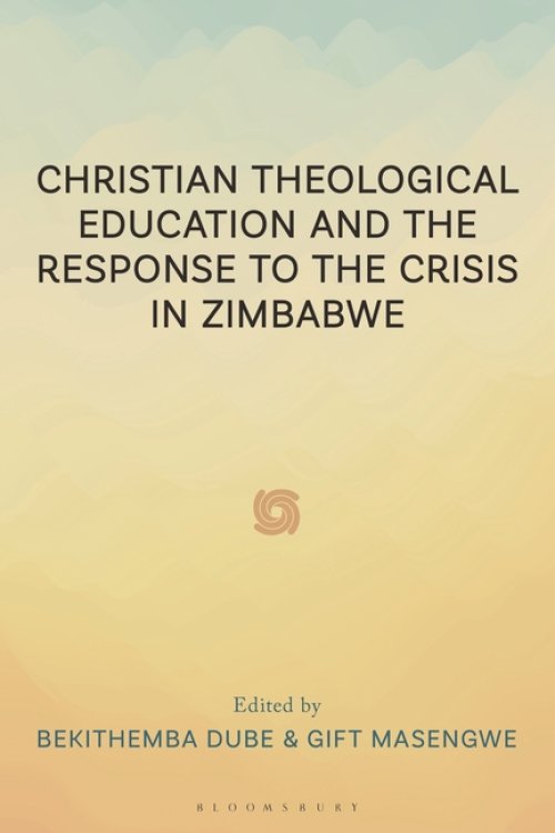 Christian Theological Education And The Response To The Crisis In Zimbabwe