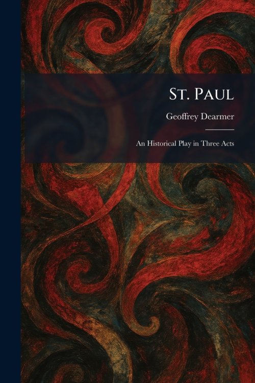 St. Paul: An Historical Play in Three Acts