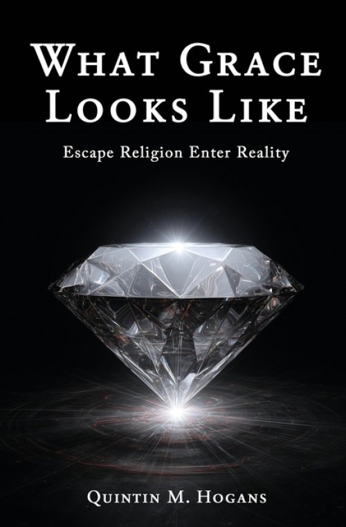 What Grace Looks Like: Escape Religion Enter Reality