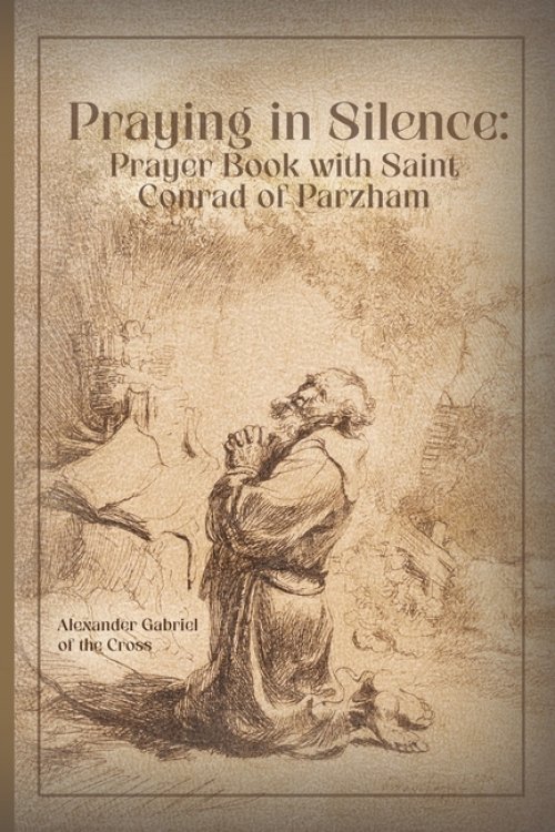 Praying in Silence: Prayer Book with Saint Conrad of Parzham