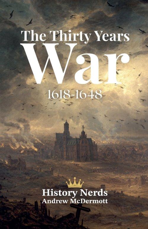 The Thirty Years War: 1618-1648