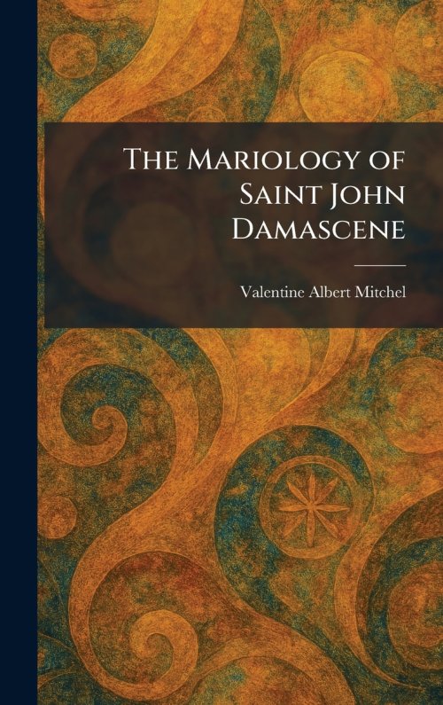 The Mariology of Saint John Damascene
