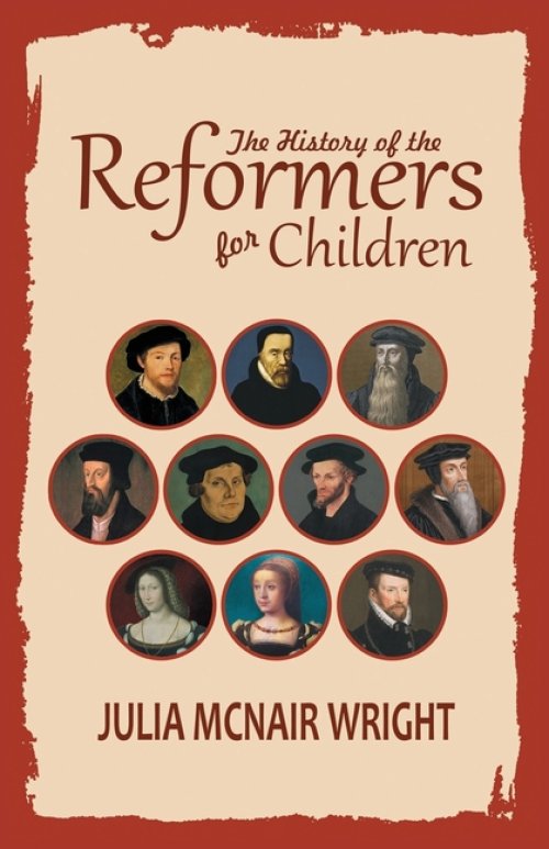 The History of the Reformers for Children