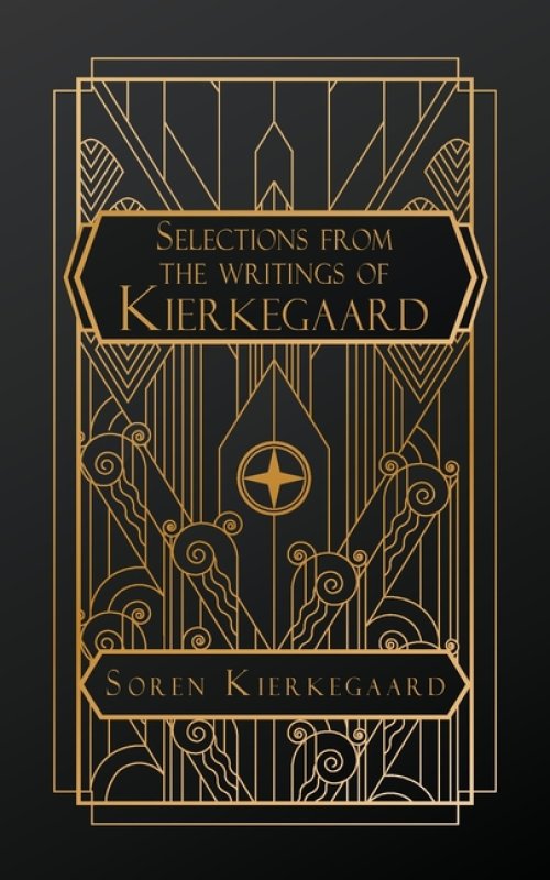 Selections from the Writings of Kierkegaard