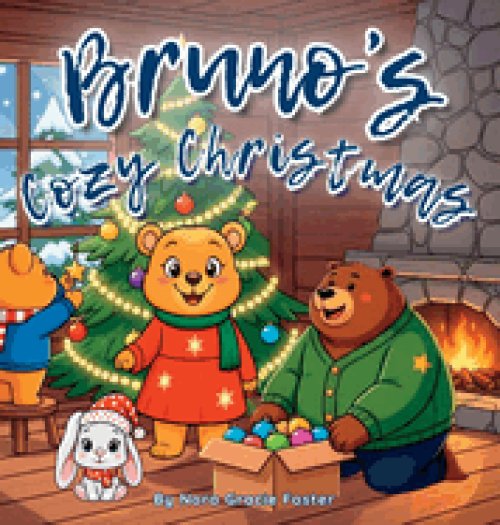 Bruno's Cozy Christmas: A Gentle Holiday Story of Calm, Kindness, and Christmas Joy for Toddlers and Preschoolers (Ages 3-5)