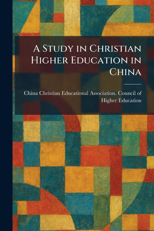 A Study in Christian Higher Education in China