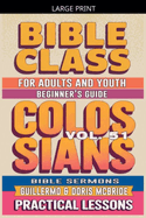 Bible Class for Adults and Youth: Beginner's Guide - Colossians
