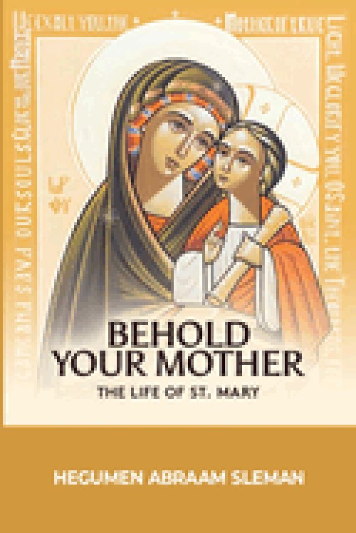 Behold Your Mother: The Life of St. Mary