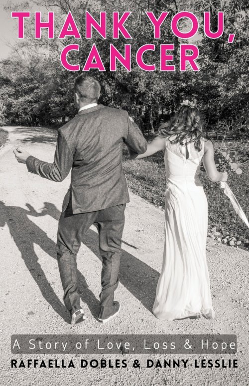 Thank You, Cancer: A Story of Love, Loss & Hope