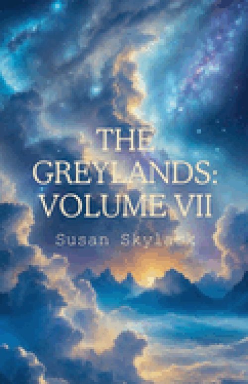 The Greylands: Volume VII