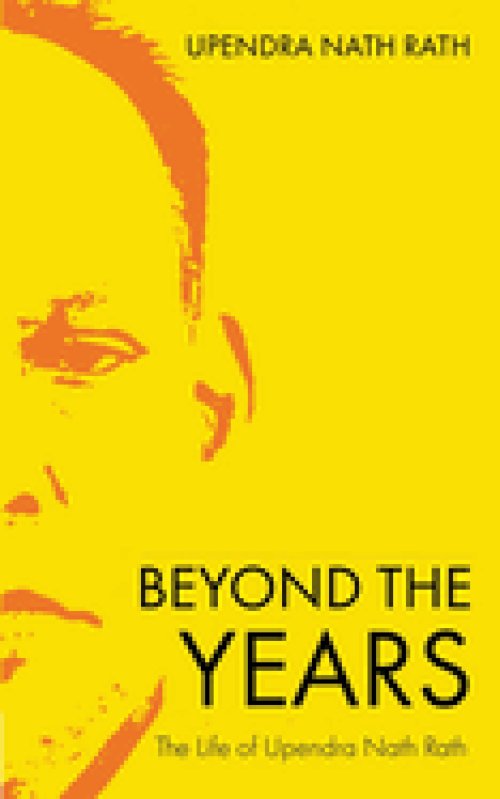 Beyond the Years | The Life of Upendra Nath Rath