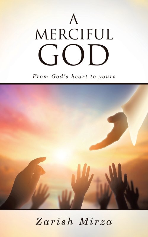 A MERCIFUL GOD: From God's heart to yours
