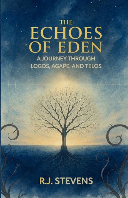 The Echoes of Eden: A Journey Through Logos, Agape, and Telos