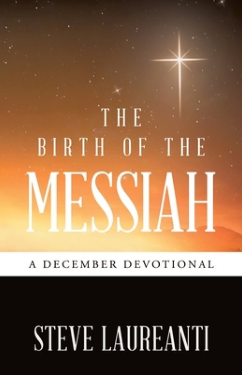 The Birth of the Messiah: A December Devotional