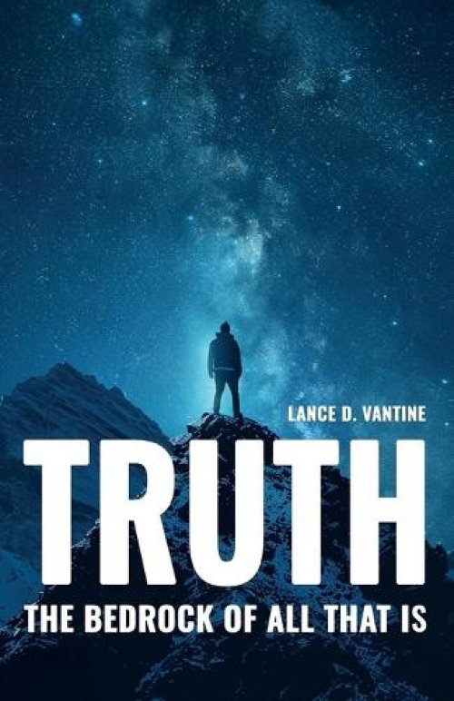 Truth: The Bedrock of All That Is