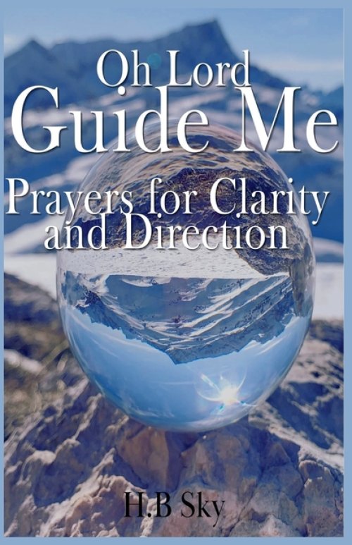 Oh Lord Guide Me Prayers for Clarity and Direction