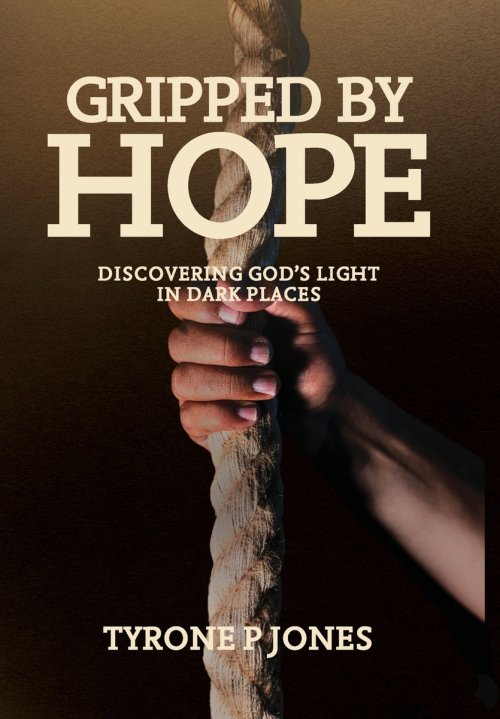 Gripped by Hope: Discovering God's Light In Dark Places