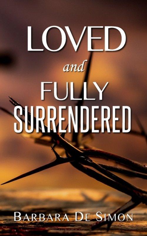 Loved and Fully Surrendered