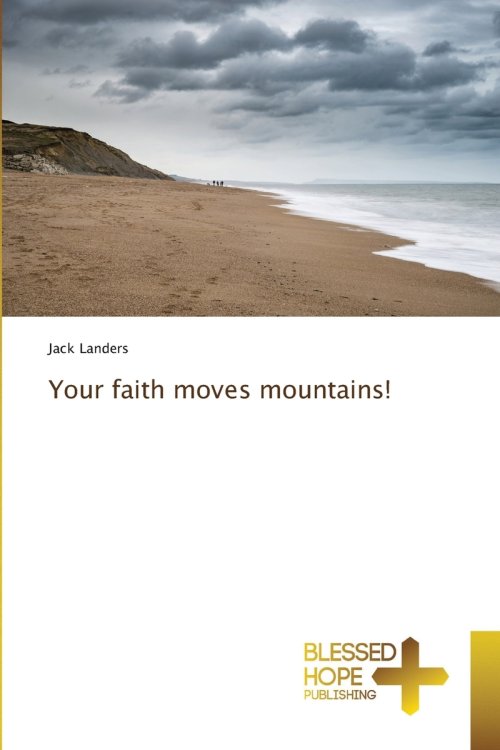 Your faith moves mountains!