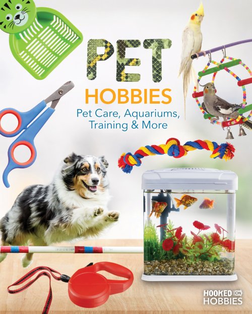 Pet Hobbies: Pet Care, Aquariums, Training & More