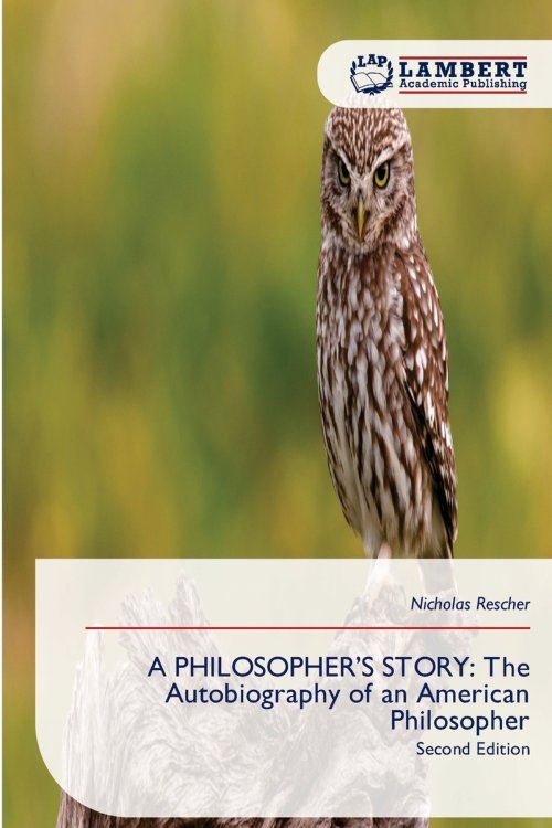 A PHILOSOPHER'S STORY: The Autobiography of an American Philosopher