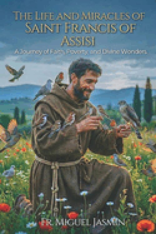 The Life and Miracles of Saint Francis of Assisi