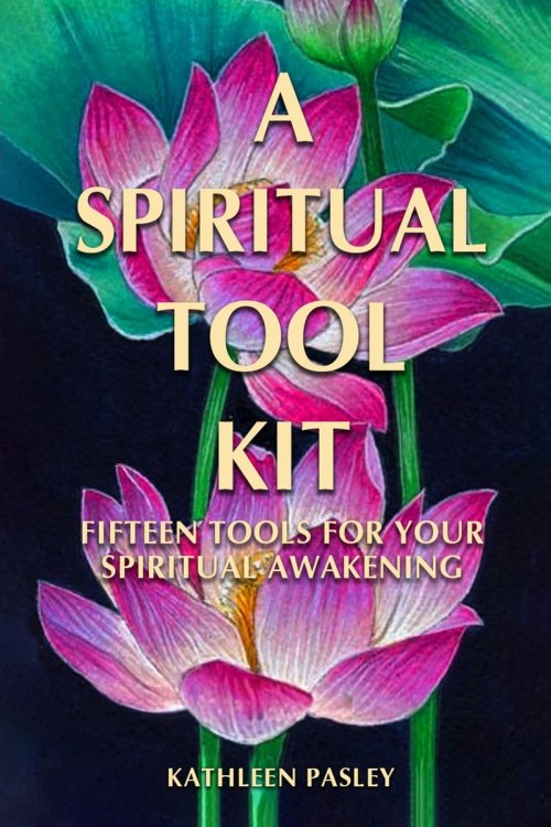 A Spiritual Tool Kit: Fifteen Tools for Your Spiritual Awakening