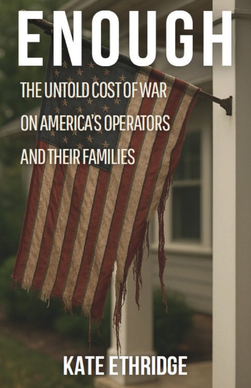 Enough: The Untold Cost of War on America's Operators and Their Families