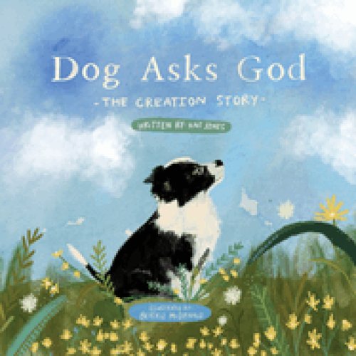Dog Asks God: The Creation Story