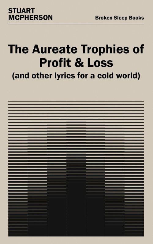 The Aureate Trophies of Profit & Loss (And Other Lyrics for a Cold World)