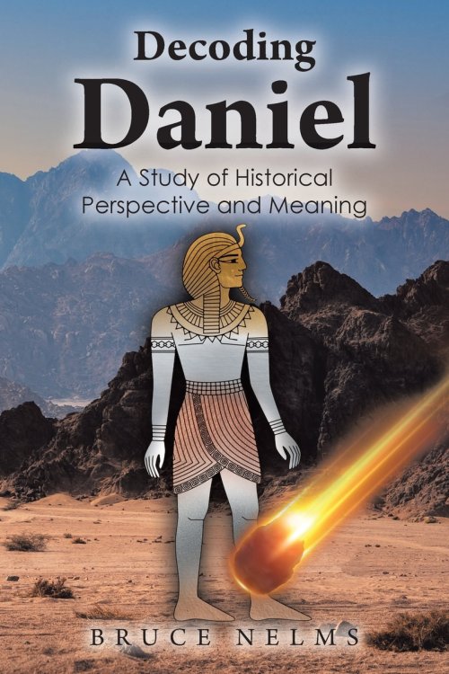 Decoding Daniel: A Study of Historical Perspective and Meaning
