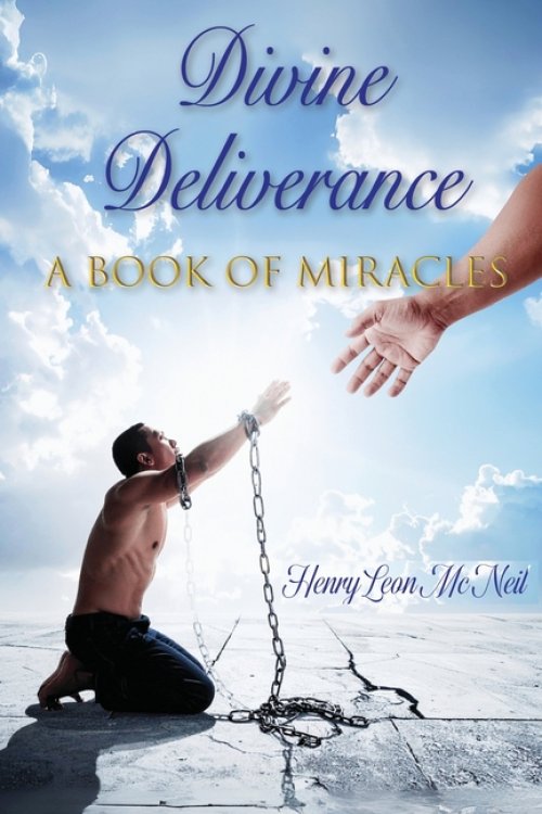 Divine Deliverance A Book of Miracles