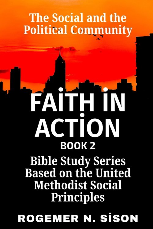 Faith in Action Bible Study Series : Based on the United Methodist Social Principles Book II