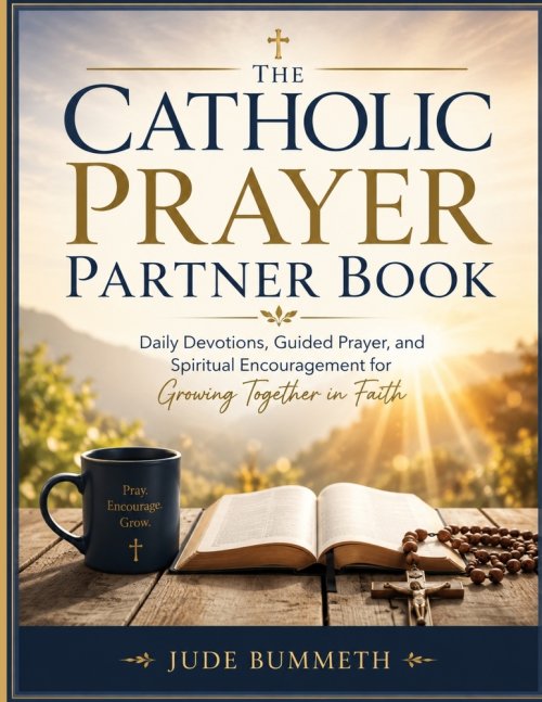 The Catholic Prayer Partner Book: Daily Devotions, Guided Prayer, and Spiritual Encouragement for Growing Together in Faith