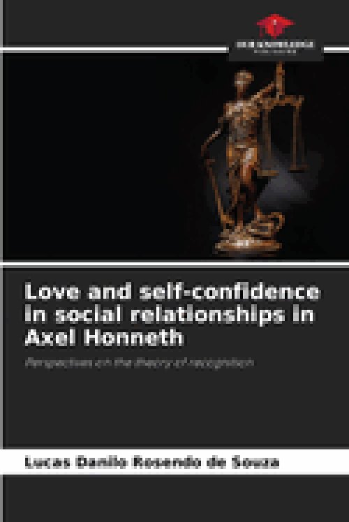 Love and self-confidence in social relationships in Axel Honneth