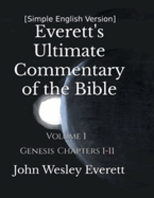 [Simple English Version] Everett's Ultimate Commentary of the Bible: Volume 1
